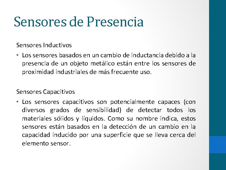 Sensores de Presencia Sensores Inductivos • Los sensores basados en un cambio de inductancia