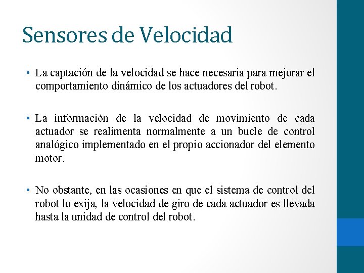 Sensores de Velocidad • La captación de la velocidad se hace necesaria para mejorar