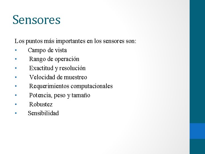 Sensores Los puntos más importantes en los sensores son: • Campo de vista •