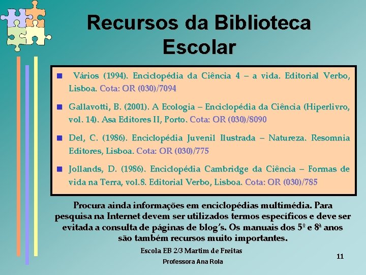 Recursos da Biblioteca Escolar < Vários (1994). Enciclopédia da Ciência 4 – a vida.