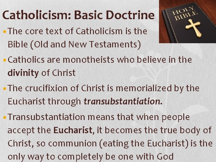 Catholicism: Basic Doctrine • The core text of Catholicism is the Bible (Old and