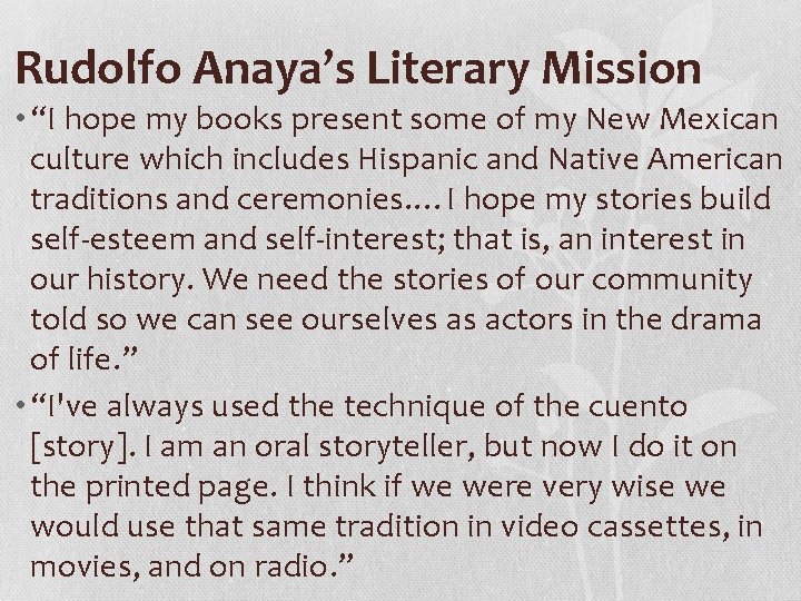 Rudolfo Anaya’s Literary Mission • “I hope my books present some of my New