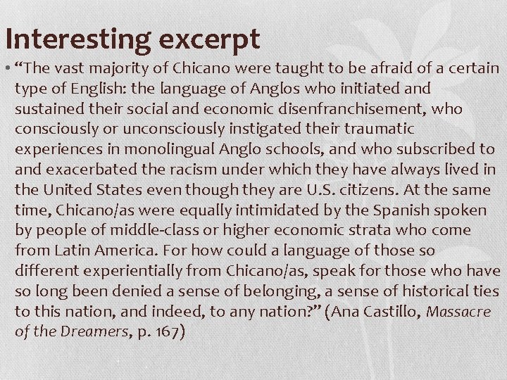 Interesting excerpt • “The vast majority of Chicano were taught to be afraid of