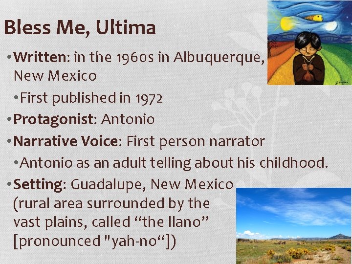 Bless Me, Ultima • Written: in the 1960 s in Albuquerque, New Mexico •