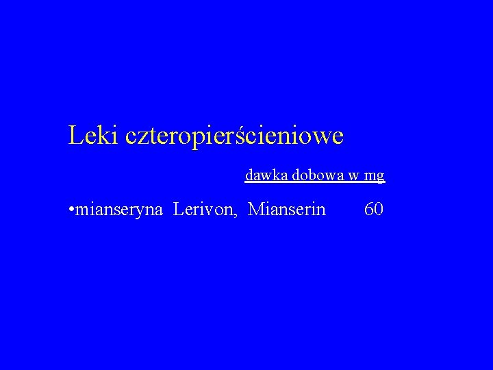 Leki czteropierścieniowe dawka dobowa w mg • mianseryna Lerivon, Mianserin 60 