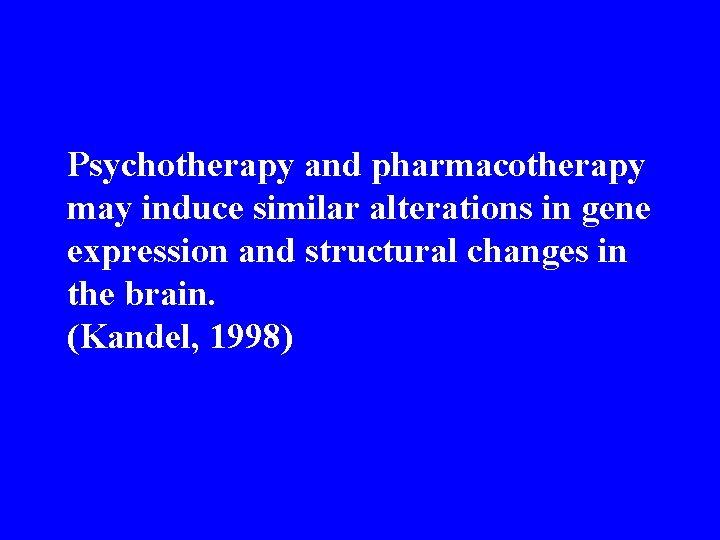 Psychotherapy and pharmacotherapy may induce similar alterations in gene expression and structural changes in