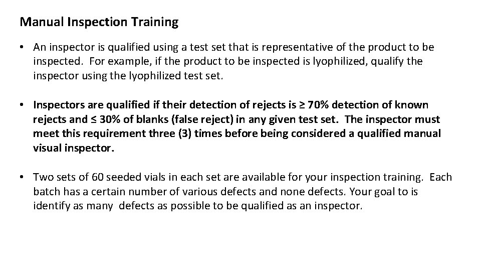 Manual Inspection Training • An inspector is qualified using a test set that is
