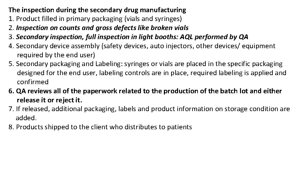 The inspection during the secondary drug manufacturing 1. Product filled in primary packaging (vials