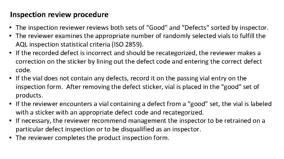 Inspection review procedure • The inspection reviewer reviews both sets of “Good” and “Defects”