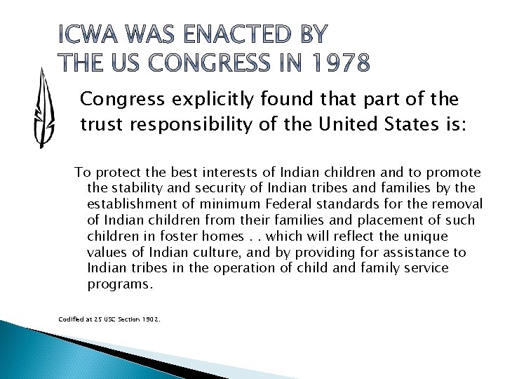 Congress explicitly found that part of the trust responsibility of the United States is: