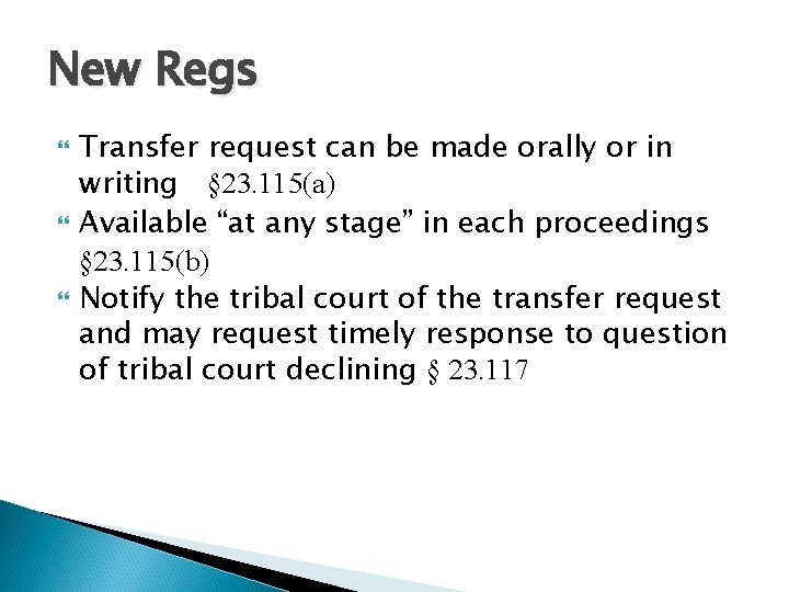 New Regs Transfer request can be made orally or in writing § 23. 115(a)