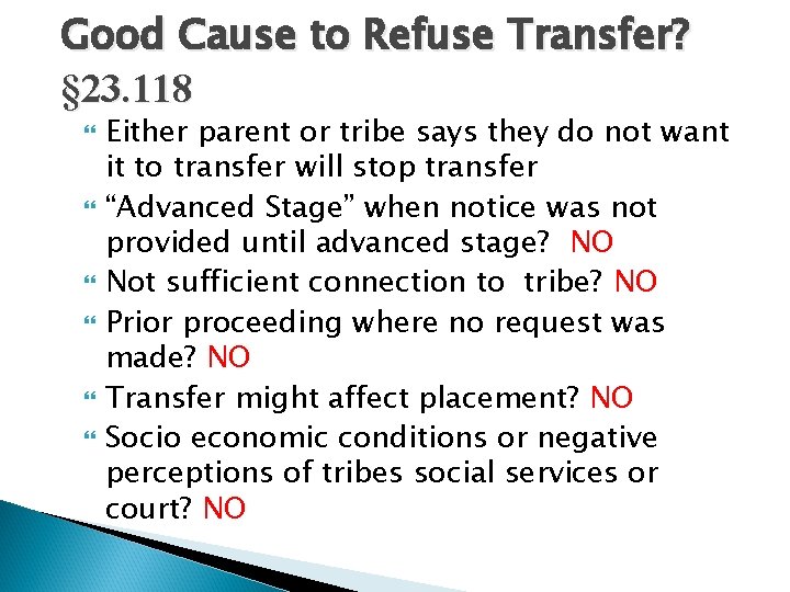 Good Cause to Refuse Transfer? § 23. 118 Either parent or tribe says they