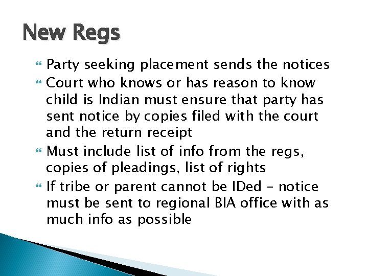 New Regs Party seeking placement sends the notices Court who knows or has reason