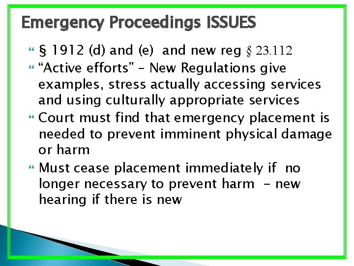 Emergency Proceedings ISSUES § 1912 (d) and (e) and new reg § 23. 112