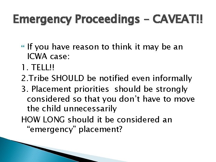 Emergency Proceedings – CAVEAT!! If you have reason to think it may be an