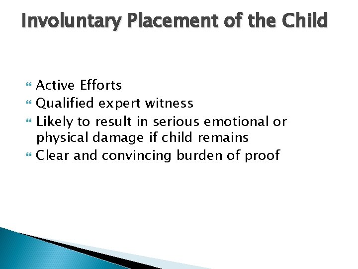 Involuntary Placement of the Child Active Efforts Qualified expert witness Likely to result in