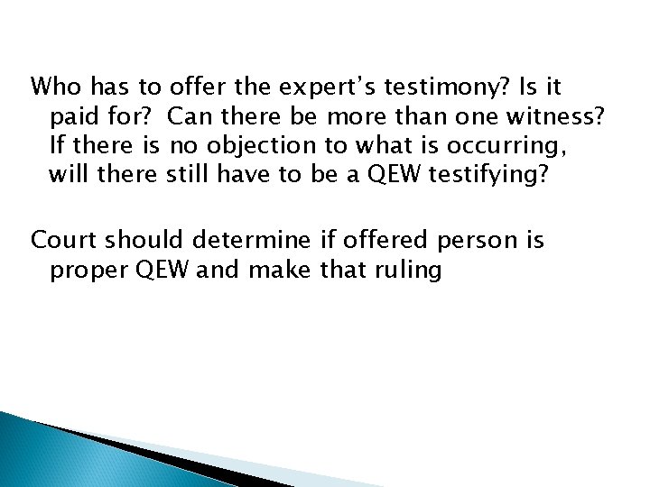 Who has to offer the expert’s testimony? Is it paid for? Can there be