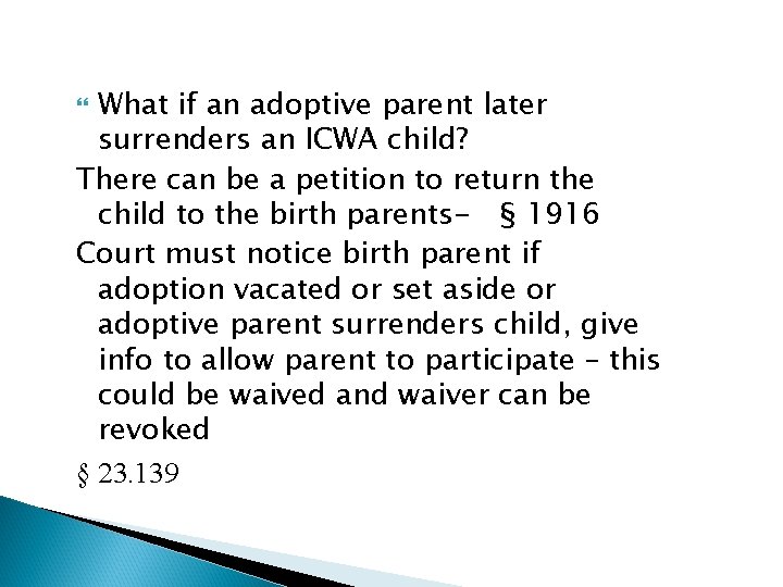What if an adoptive parent later surrenders an ICWA child? There can be a