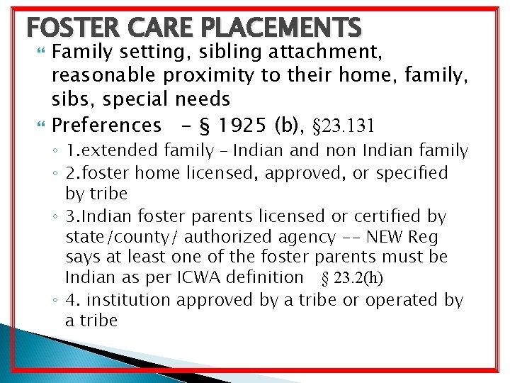 FOSTER CARE PLACEMENTS Family setting, sibling attachment, reasonable proximity to their home, family, sibs,