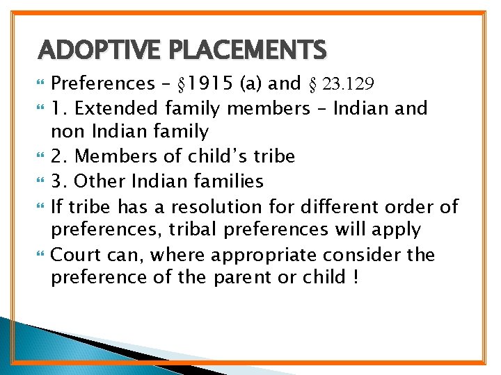 ADOPTIVE PLACEMENTS Preferences – § 1915 (a) and § 23. 129 1. Extended family