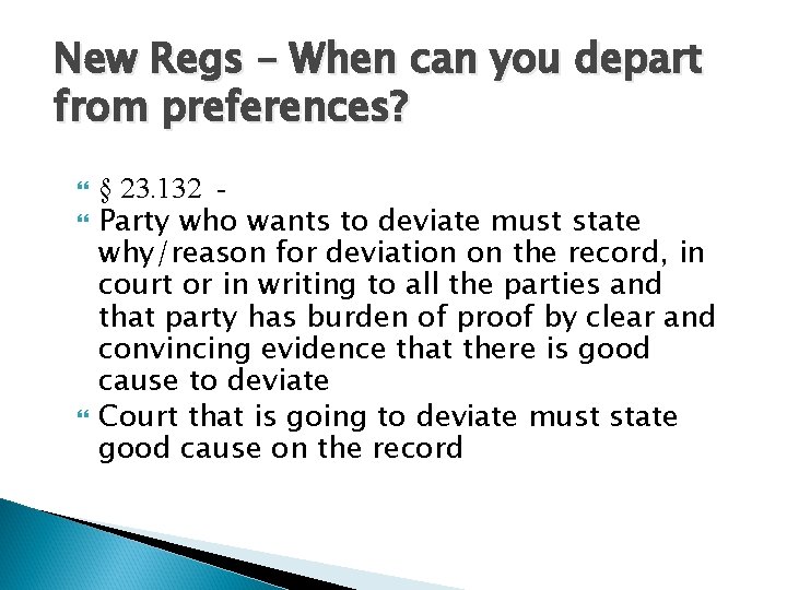New Regs – When can you depart from preferences? § 23. 132 - Party