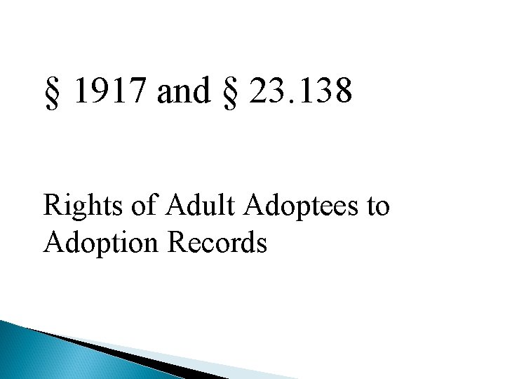 § 1917 and § 23. 138 Rights of Adult Adoptees to Adoption Records 