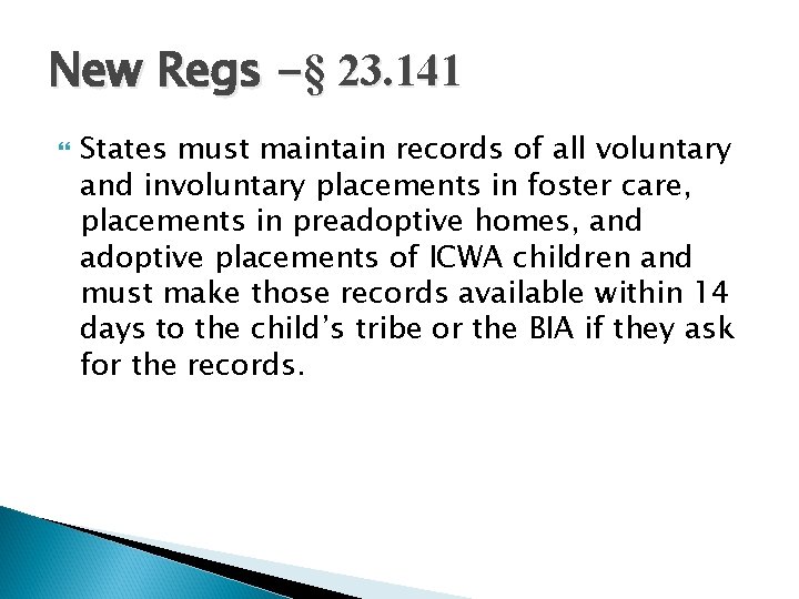 New Regs -§ 23. 141 States must maintain records of all voluntary and involuntary