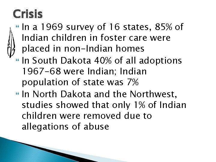 Crisis In a 1969 survey of 16 states, 85% of Indian children in foster