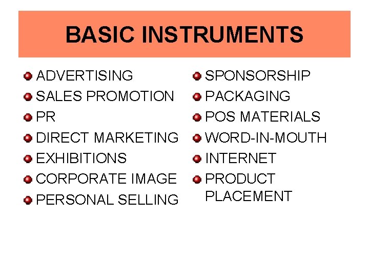 BASIC INSTRUMENTS ADVERTISING SALES PROMOTION PR DIRECT MARKETING EXHIBITIONS CORPORATE IMAGE PERSONAL SELLING SPONSORSHIP