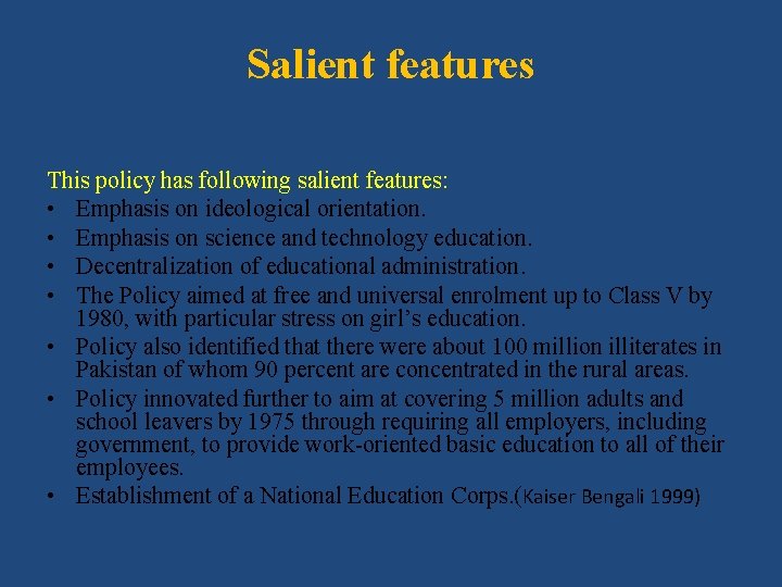 Salient features This policy has following salient features: • Emphasis on ideological orientation. •