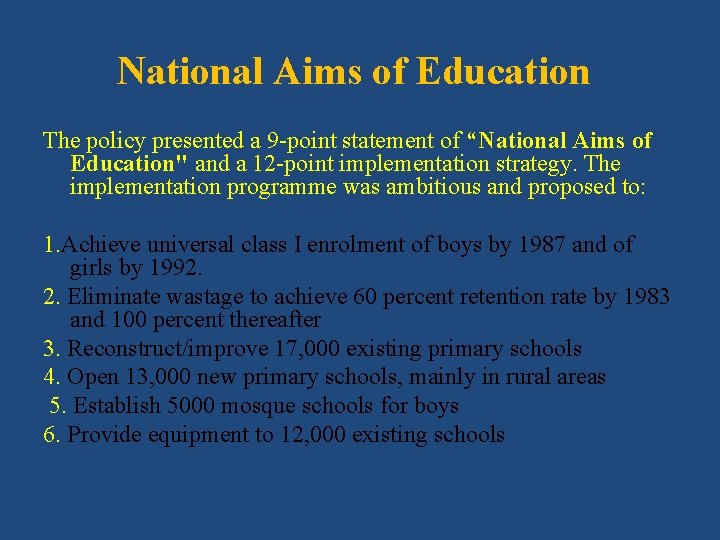 National Aims of Education The policy presented a 9 -point statement of “National Aims