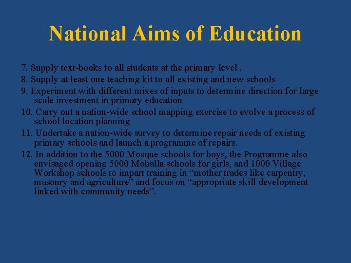 National Aims of Education 7. Supply text-books to all students at the primary level.