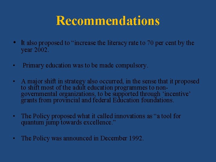 Recommendations • It also proposed to “increase the literacy rate to 70 per cent