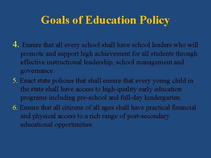 Goals of Education Policy 4. Ensure that all every school shall have school leaders