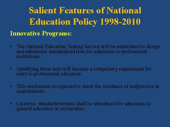 Salient Features of National Education Policy 1998 -2010 Innovative Programs: • The National Education