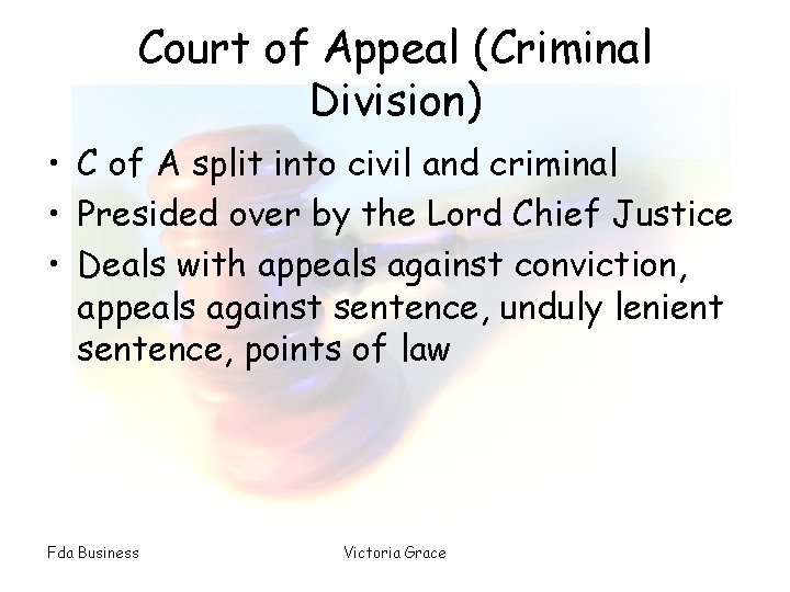 Court of Appeal (Criminal Division) • C of A split into civil and criminal