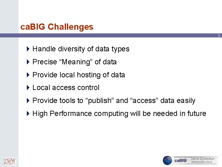 ca. BIG Challenges 3 4 Handle diversity of data types 4 Precise “Meaning” of