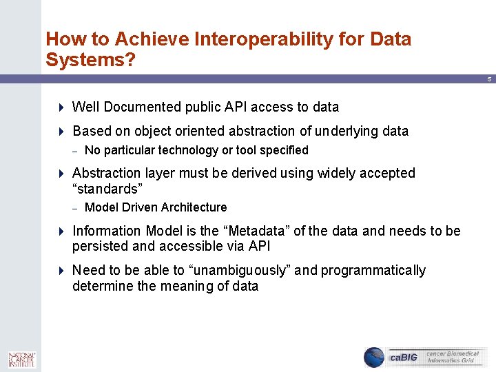 How to Achieve Interoperability for Data Systems? 5 4 Well Documented public API access