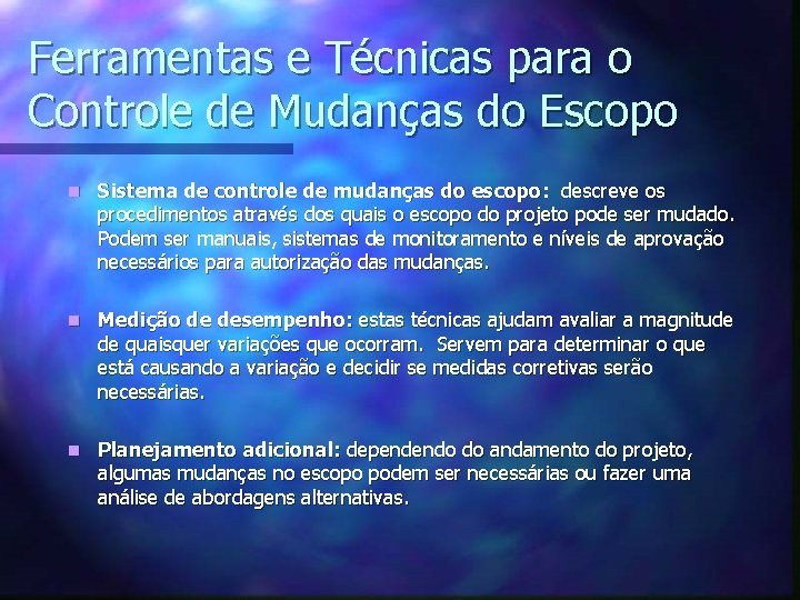 Ferramentas e Técnicas para o Controle de Mudanças do Escopo n Sistema de controle