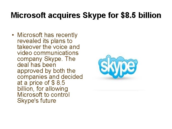 Microsoft acquires Skype for $8. 5 billion • Microsoft has recently revealed its plans