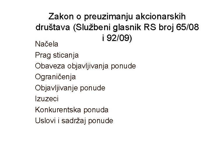 Zakon o preuzimanju akcionarskih društava (Službeni glasnik RS broj 65/08 i 92/09) Načela Prag