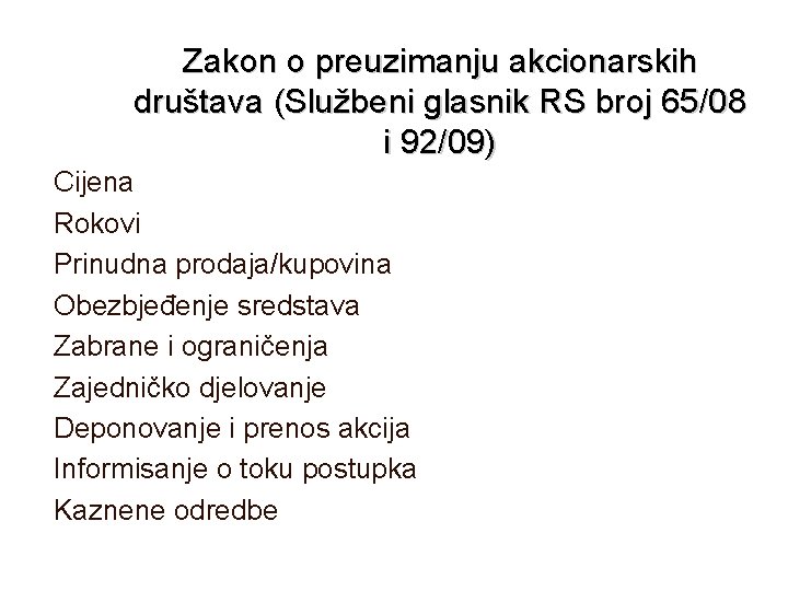 Zakon o preuzimanju akcionarskih društava (Službeni glasnik RS broj 65/08 i 92/09) Cijena Rokovi