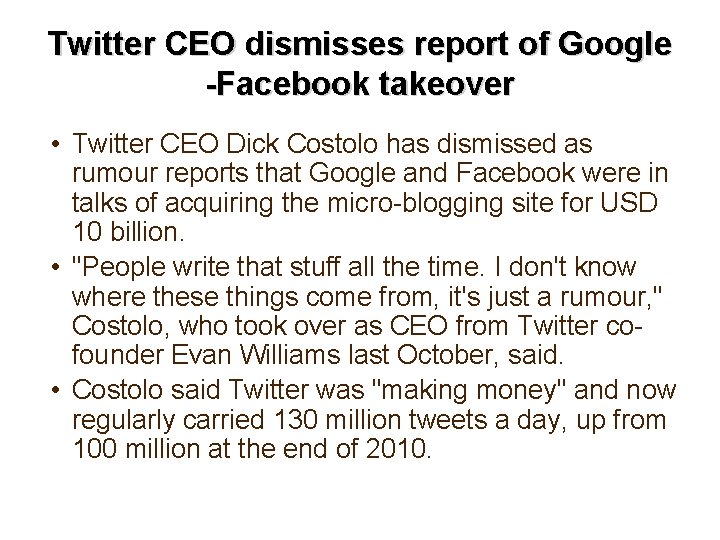 Twitter CEO dismisses report of Google -Facebook takeover • Twitter CEO Dick Costolo has