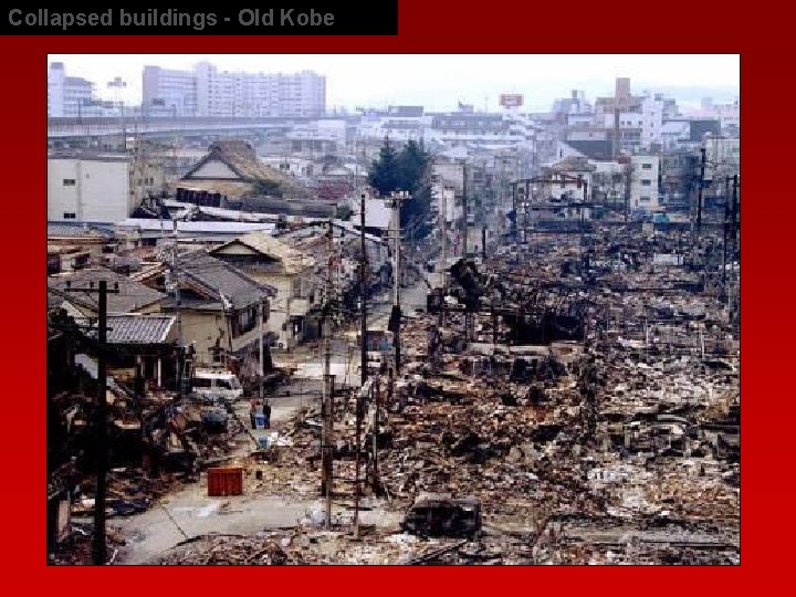 Collapsed buildings - Old Kobe 