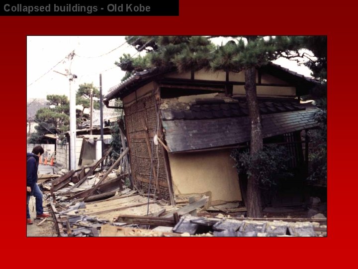 Collapsed buildings - Old Kobe 