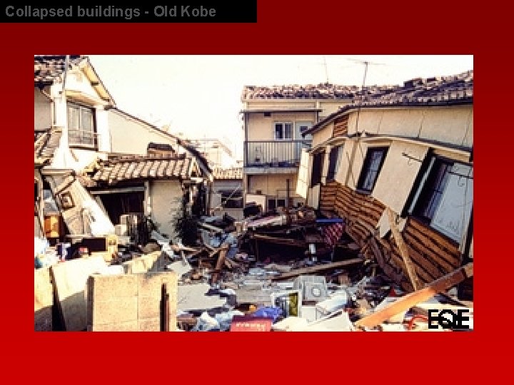 Collapsed buildings - Old Kobe 