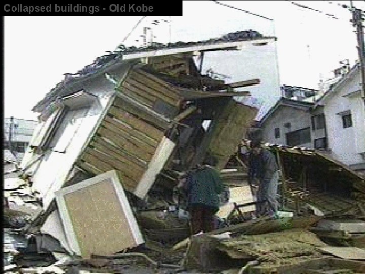 Collapsed buildings - Old Kobe 