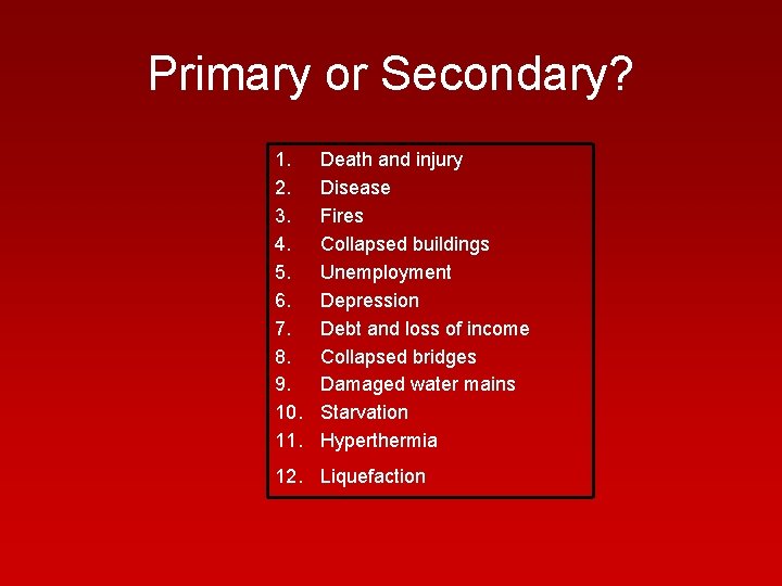 Primary or Secondary? 1. 2. 3. 4. 5. 6. 7. 8. 9. 10. 11.