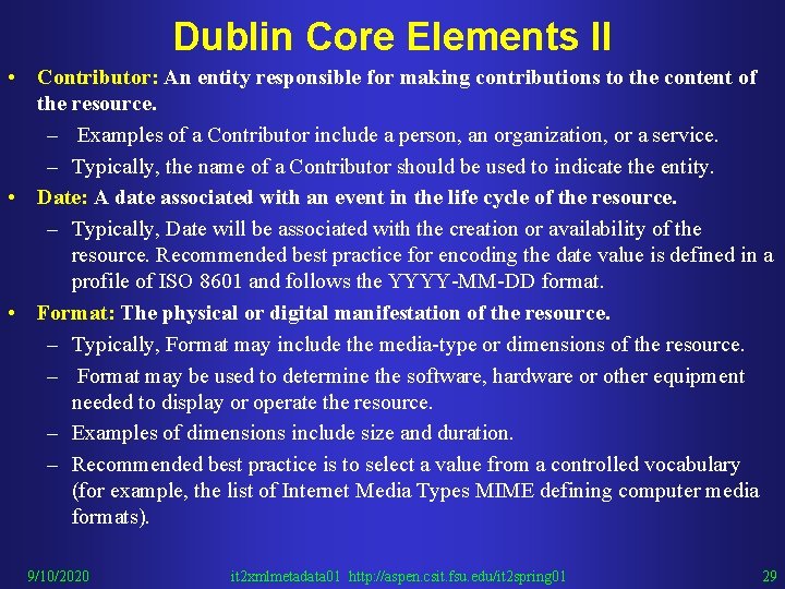 Dublin Core Elements II • Contributor: An entity responsible for making contributions to the