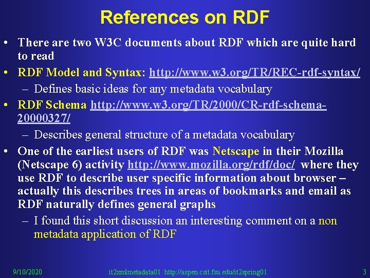 References on RDF • There are two W 3 C documents about RDF which